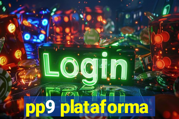 pp9 plataforma